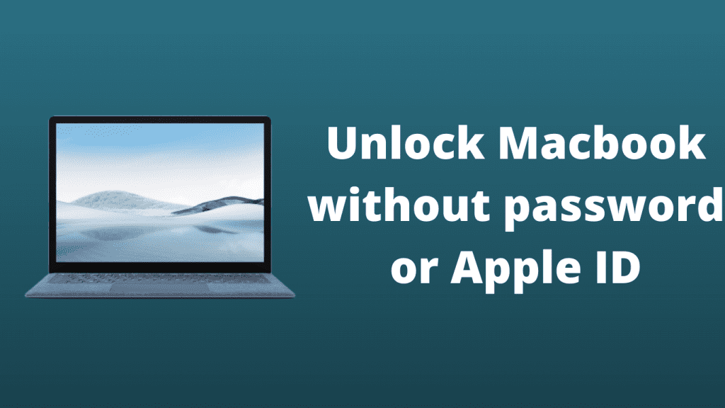 How To Unlock Macbook Pro Without Password Or Apple Id